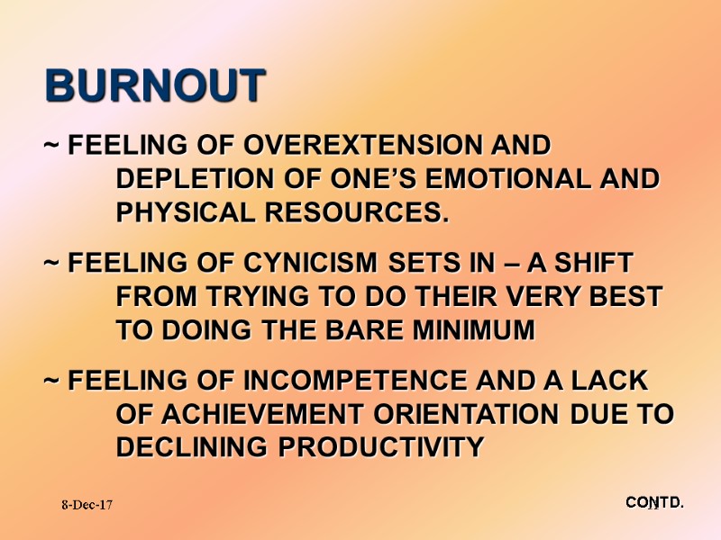 8-Dec-17 11 BURNOUT ~ FEELING OF OVEREXTENSION AND DEPLETION OF ONE’S EMOTIONAL AND 